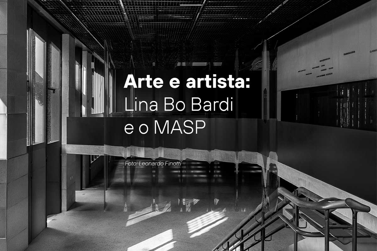 Lina Bo Bardi e o MASP: a arquiteta que transformou a arquitetura brasileira